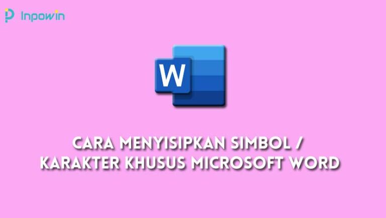 8 Cara Menyisipkan Simbol Karakter Khusus Microsoft Word Terbaru