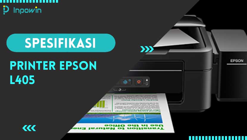 Spesifikasi Printer Epson L405 lengkap