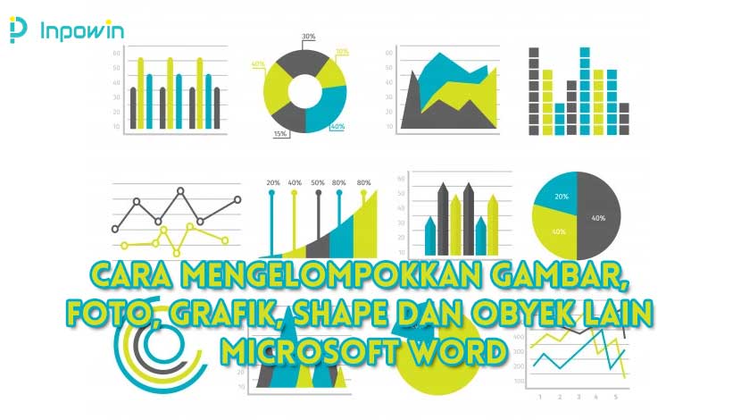 Cara Mengelompokkan Gambar, Foto, Grafik, Shape dan Obyek Lain Microsoft Word Tersimple