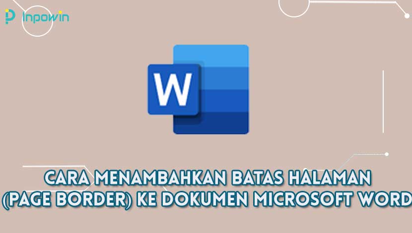 Cara Menambahkan Batas Halaman Page Border Ke Dokumen Microsoft Word