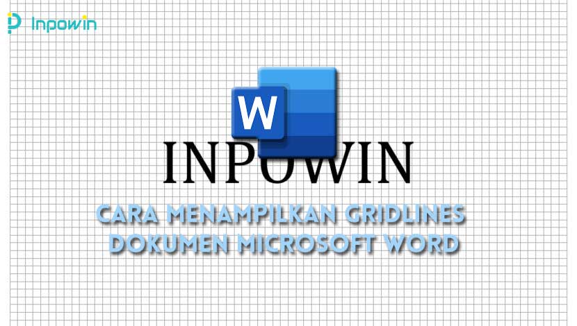 Cara Menampilkan Gridlines Dokumen Microsoft Word