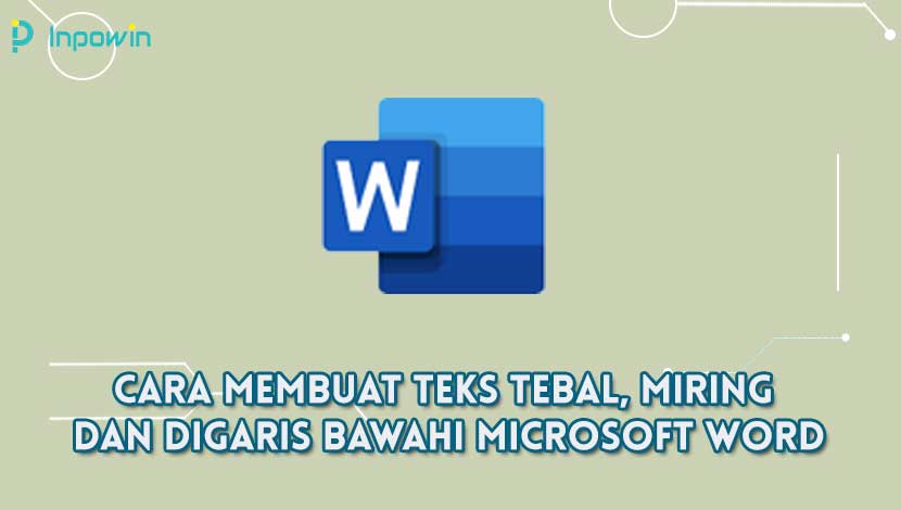 cara membuat teks tebal, miring dan digaris bawahi Microsoft Word