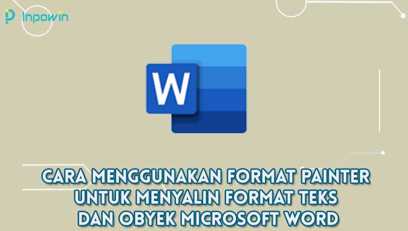 cara menggunakan format Painter untuk menyalin format Teks dan Obyek Microsoft Word