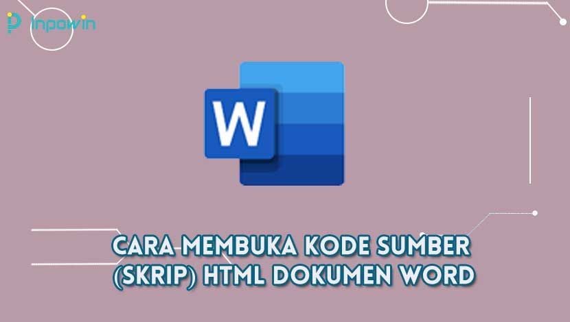 cara membuka kode sumber (Skrip) HTML dokumen Word