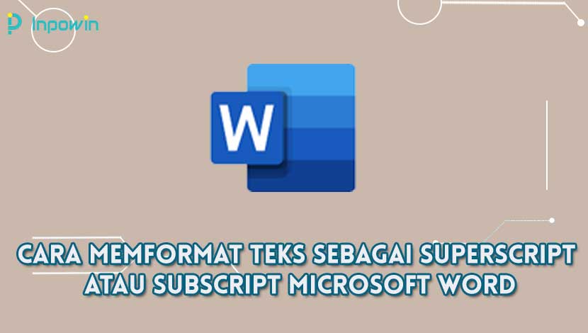 Cara Memformat Teks Sebagai Superscript Atau Subscript Microsoft Word