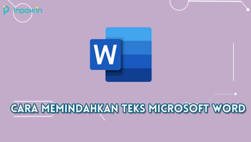 Cara Memindahkan Teks Microsoft Word