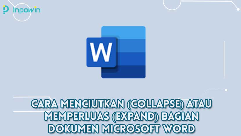 Cara Menciutkan (Collapse) Atau Memperluas (Expand) Bagian Dokumen Microsoft Word