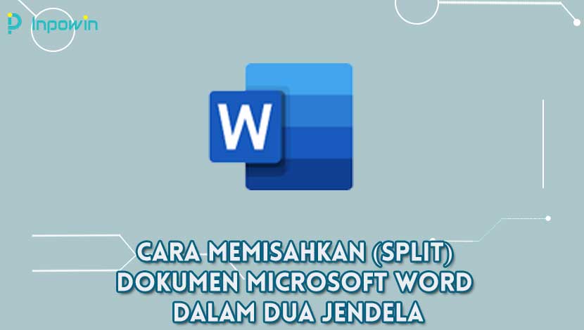 cara memisahkan (split) dokumen Microsoft Word dalam dua jendela