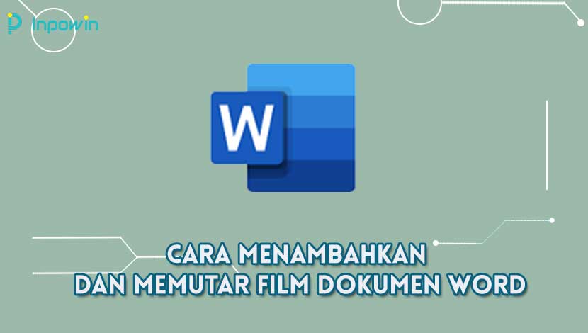 cara menambahkan dan memutar film dokumen Word