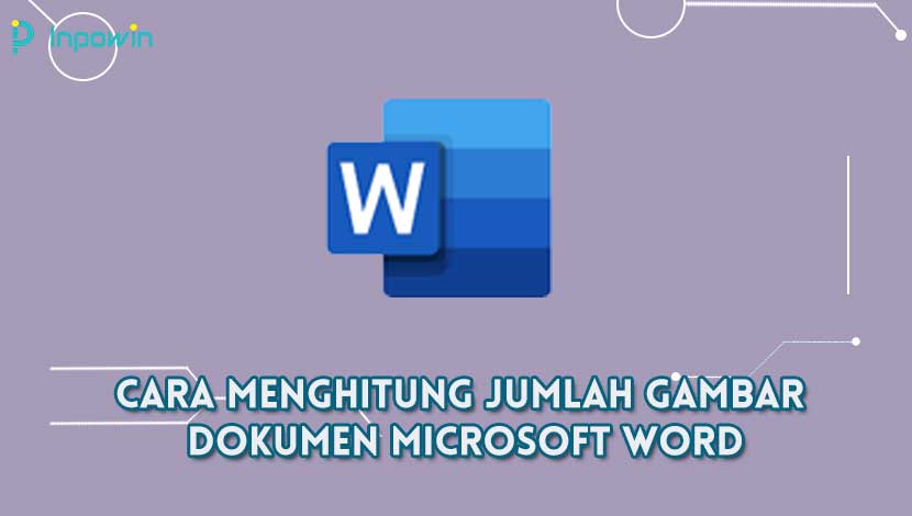 cara menghitung jumlah gambar dokumen Microsoft Word