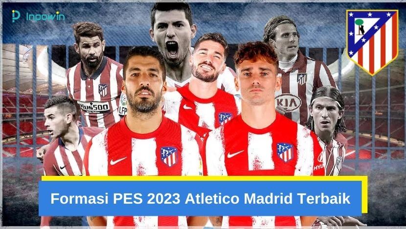 Formasi PES 2024 Atletico Madrid Terbaik