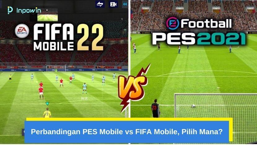 Perbandingan PES Mobile vs FIFA Mobile, Pilih Mana