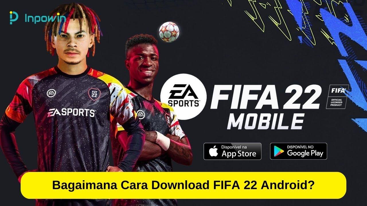 Download FIFA 22 Android