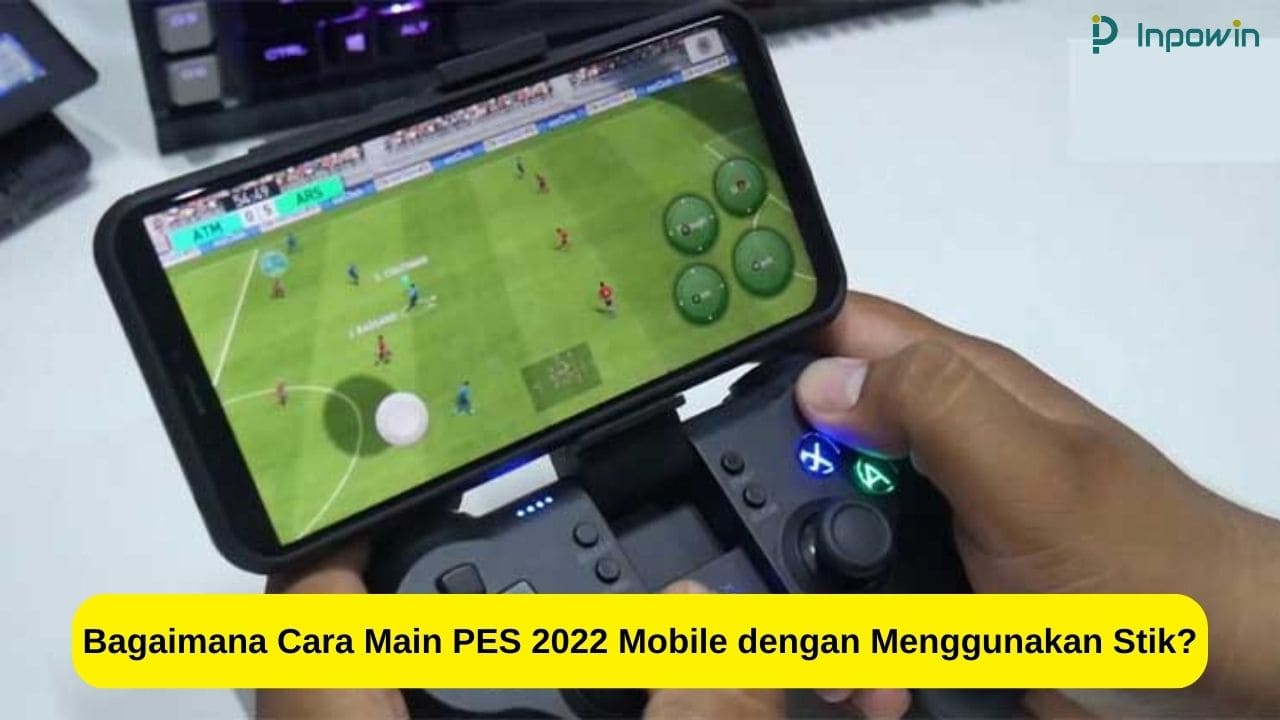 Main PES 2022 Mobile Menggunakan Stik