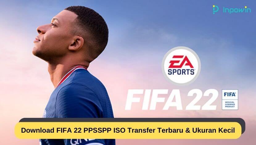 Download FIFA 22 PPSSPP ISO Transfer Terbaru