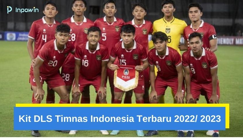 Kit DLS Timnas Indonesia Terbaru 2022/ 2024