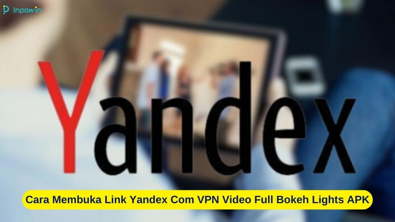 Link Yandex Com VPN Video Full Bokeh Lights APK