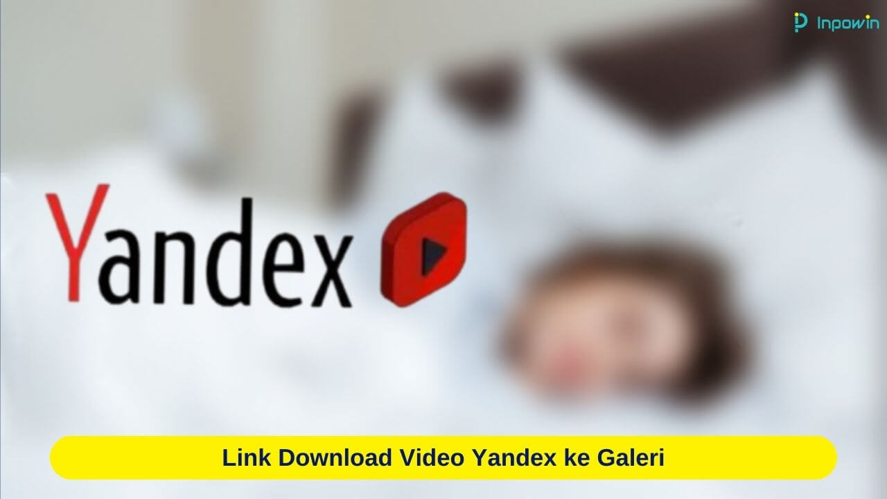 Link Download Video Yandex ke Galeri