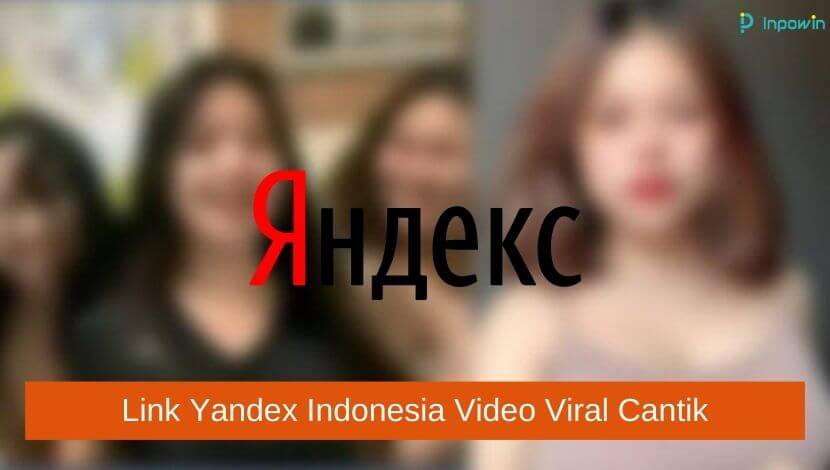 Link Yandex Indonesia Video Viral Cantik
