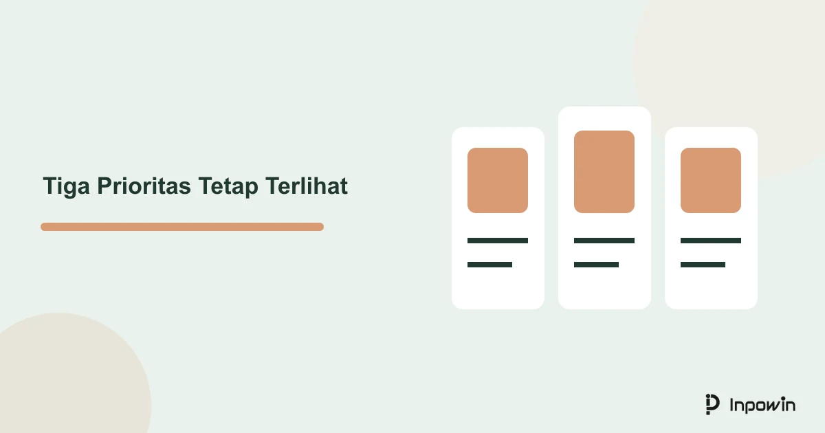 Ilustrasi tiga kolom prioritas untuk memilih tugas dari daftar panjang tanpa menghapus komitmen lainnya